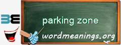 WordMeaning blackboard for parking zone